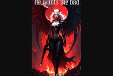 Read Novel He Wants Me Bad (Katty and Harry) Full Chapter For Free Download Without Login Wattpad